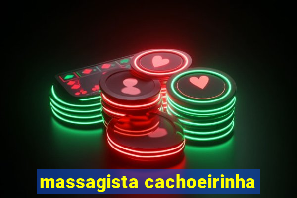 massagista cachoeirinha